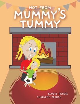 portada Not From Mummy's Tummy (en Inglés)