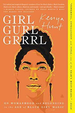 portada Girl Gurl Grrrl: On Womanhood and Belonging in the age of Black Girl Magic 