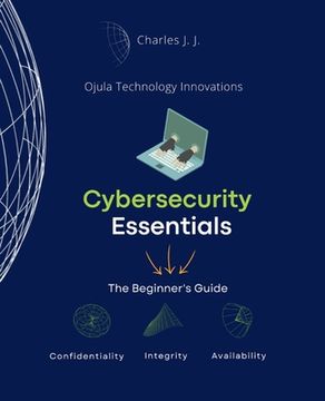 portada Cybersecurity Essentials: The Beginner's Guide (en Inglés)