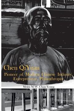 portada Chen Qiyuan: Pioneer of Modern Chinese Industry, Entrepreneur, Philanthropist (in English)