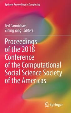 portada Proceedings of the 2018 Conference of the Computational Social Science Society of the Americas (en Inglés)