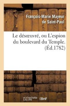 portada Le désoeuvré, ou L'espion du boulevard du Temple. (en Francés)