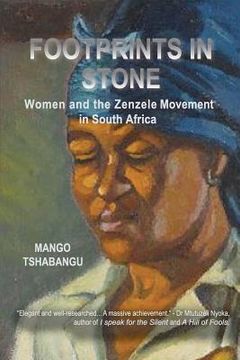 portada Footprints in Stone: Women and the Zenzele Movement in South Africa (en Inglés)