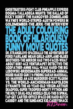 portada The Adult Colouring Book of Hilariously Funny Movie Quotes: An Fun Way to Relax and Pass the Time