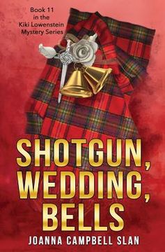 portada Shotgun, Wedding, Bells: Book #11 in the Kiki Lowenstein Mystery Series