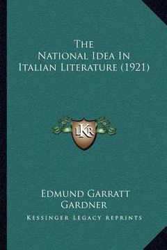 portada the national idea in italian literature (1921) (en Inglés)
