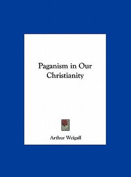 portada paganism in our christianity (in English)