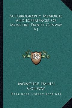 portada autobiography, memories and experiences of moncure daniel conway v1 (in English)
