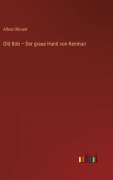 portada Old Bob - Der graue Hund von Kenmuir (in German)