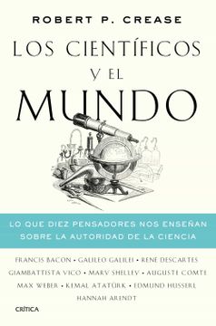 portada Los Científicos y el Mundo: Lo que Diez Pensadores nos Enseñan Sobre la Autoridad de la Ciencia (Drakontos) (in Spanish)