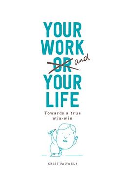 portada Your Work and Your Life: Towards a True Win-Win (en Inglés)