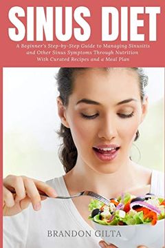 portada Sinus Diet: A Beginner'S Step-By-Step Guide to Managing Sinusitis and Other Sinus Symptoms Through Nutrition: With Curated Recipes and a Meal Plan 