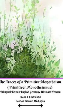 portada The Traces of a Primitive Monotheism (Primitiver Monotheismus) Bilingual Edition English Germany Ultimate Version (en Inglés)