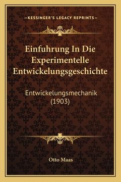 portada Einfuhrung In Die Experimentelle Entwickelungsgeschichte: Entwickelungsmechanik (1903) (en Alemán)