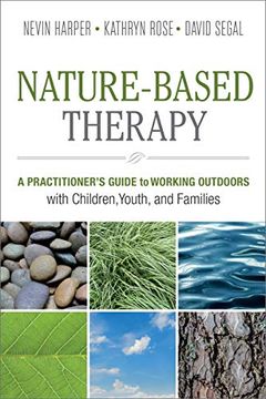 portada Nature-Based Therapy: A Practitioner�S Guide to Working Outdoors With Children, Youth, and Families (en Inglés)