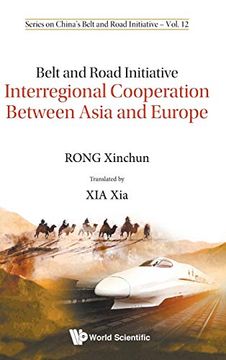 portada Belt and Road Initiative: Interregional Cooperation Between Asia and Europe (Series on China's Belt and Road Initiative) (en Inglés)