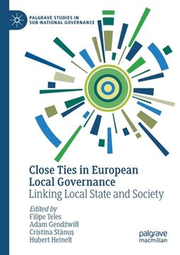 portada Close Ties in European Local Governance: Linking Local State and Society (in English)