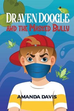 portada Draven Doogle and the Masked Bully (en Inglés)