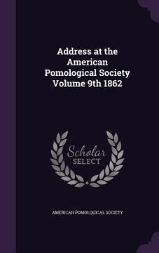 portada Address at the American Pomological Society Volume 9th 1862 (in English)