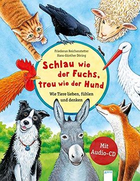 portada Schlau wie der Fuchs, Treu wie der Hund? Wie Tiere Lieben, Fühlen und Denken: Eine Geschichte mit Vielen Sachinformationen (in German)