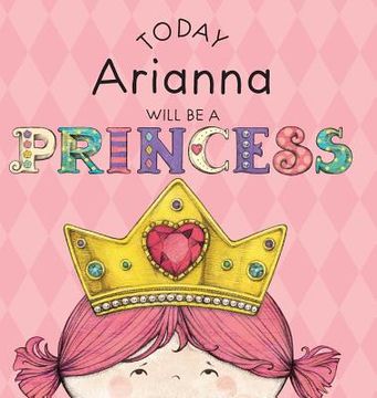 portada Today Arianna Will Be a Princess (in English)