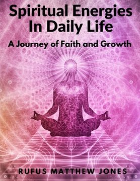 portada Spiritual Energies In Daily Life: A Journey of Faith and Growth (en Inglés)