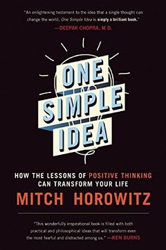 portada One Simple Idea: How the Lessons of Positive Thinking Can Transform Your Life (in English)