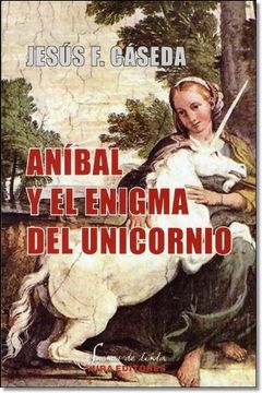 portada Anibal y el Enigma del Unicornio (in Spanish)