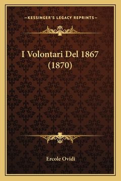 portada I Volontari Del 1867 (1870) (en Italiano)