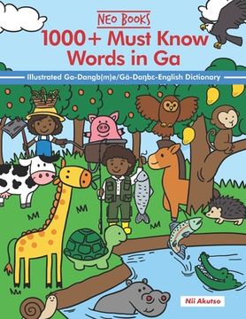portada 1000+ Must Know words in Ga: An Illustrated Ga-Dangb(m)e/Gã-Da b - English Dictionary (en Inglés)