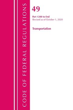 portada Code of Federal Regulations, Title 49 Transportation 1200-End, Revised as of October 1, 2020 (en Inglés)