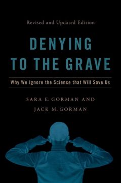 portada Denying to the Grave: Why we Ignore the Science That Will Save us, Revised and Updated Edition (en Inglés)