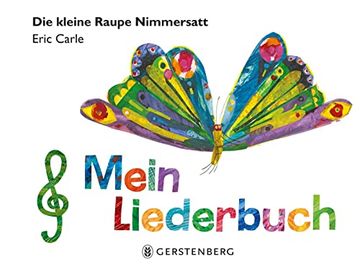 portada Die Kleine Raupe Nimmersatt - Mein Liederbuch (en Alemán)