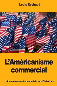 portada L'Américanisme commercial et le mouvement économiste aux États-Unis (in French)