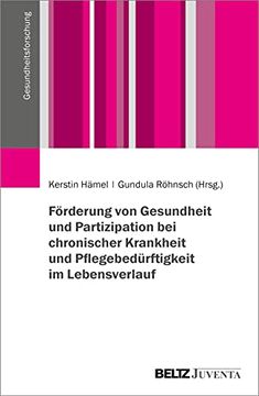 portada Förderung von Gesundheit und Partizipation bei Chronischer Krankheit und Pflegebedürftigkeit im Lebensverlauf (Gesundheitsforschung) (en Alemán)