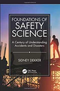 portada Foundations of Safety Science: A Century of Understanding Accidents and Disasters (en Inglés)