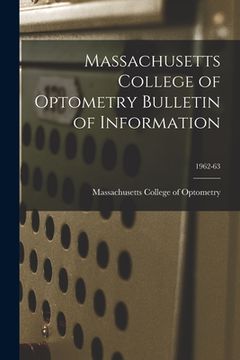 portada Massachusetts College of Optometry Bulletin of Information; 1962-63 (in English)