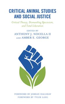 portada Critical Animal Studies and Social Justice: Critical Theory, Dismantling Speciesism, and Total Liberation (en Inglés)