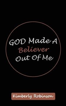 portada God Made A Believer Out of Me (in English)