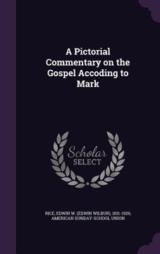 portada A Pictorial Commentary on the Gospel Accoding to Mark