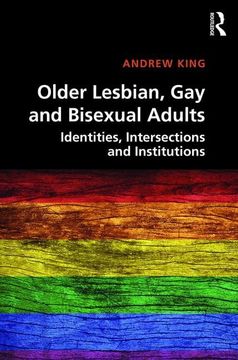 portada Older Lesbian, Gay and Bisexual Adults: Identities, Intersections and Institutions (en Inglés)