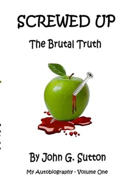 portada Screwed Up: The Brutal Truth (en Inglés)