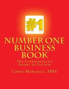portada Number One Business Book, The Entrepreneur's Secret to Success: Step One Building a Firm Foundation (en Inglés)