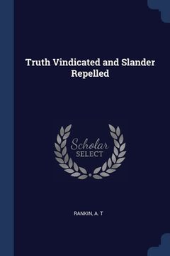 portada Truth Vindicated and Slander Repelled (en Inglés)