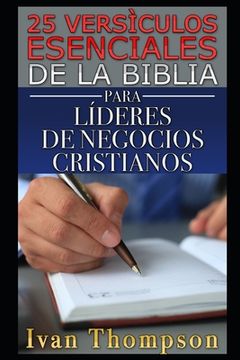 portada 25 Versículos Esenciales de la Biblia Para Líderes de Negocios Cristianos (in Spanish)