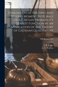 portada Evaluation of the First and Second Moment Integrals of a Certain Probability Density Function by an Application of the Theory of Gaussian Quadrature; (en Inglés)