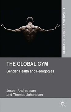 portada The Global Gym: Gender, Health and Pedagogies (Global Culture and Sport Series)