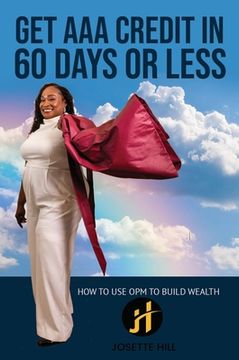 portada Get AAA Credit in 60 Days: How to Use OPM To Build Wealth (en Inglés)