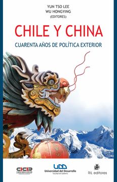 portada Chile y China. Cuarenta Años de Política Exterior (in Spanish)