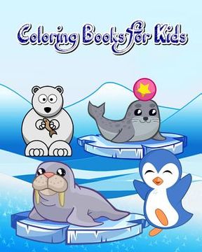 portada Coloring Books for Kids: Cute Arctic Animals Coloring Books for Kids (Plus Activities Book for Kids Ages 4-8) (en Inglés)